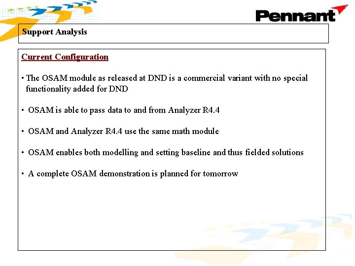 Support Analysis Current Configuration • The OSAM module as released at DND is a
