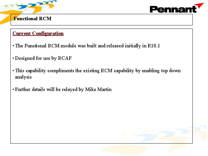 Functional RCM . Current Configuration • The Functional RCM module was built and released