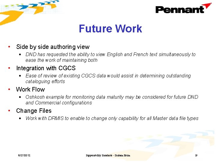 Future Work • Side by side authoring view § DND has requested the ability
