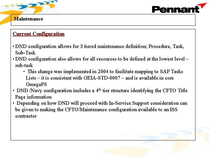 Maintenance . Current Configuration • DND configuration allows for 3 tiered maintenance definition; Procedure,