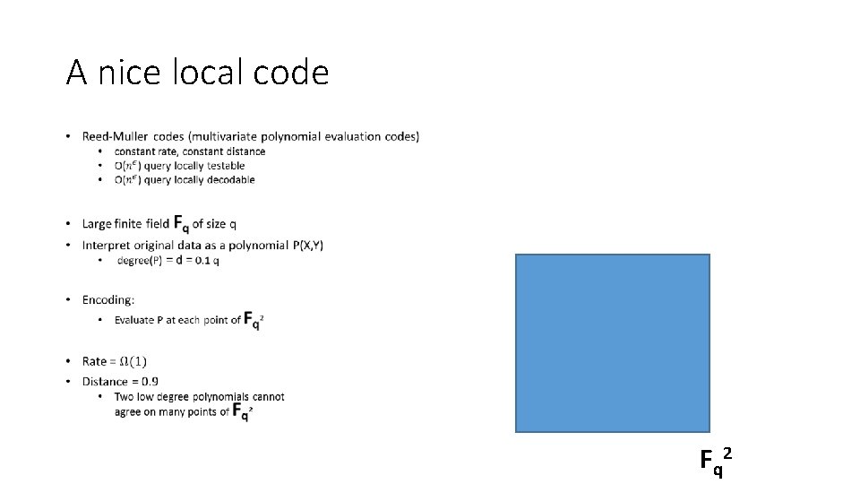 A nice local code • F q 2 