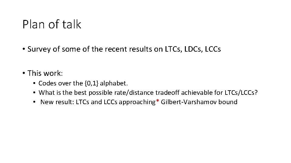 Plan of talk • Survey of some of the recent results on LTCs, LDCs,