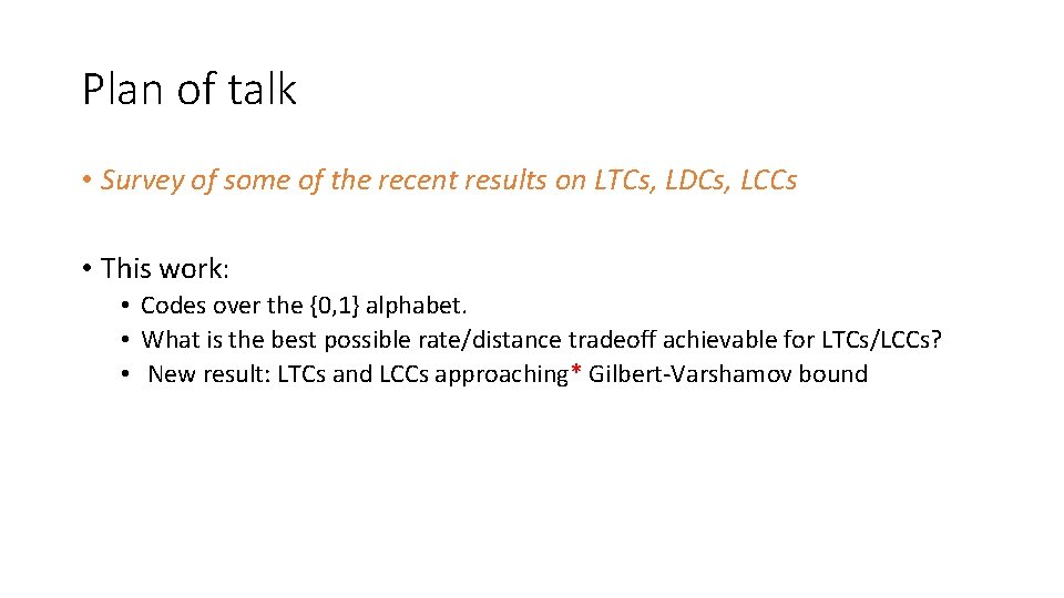 Plan of talk • Survey of some of the recent results on LTCs, LDCs,