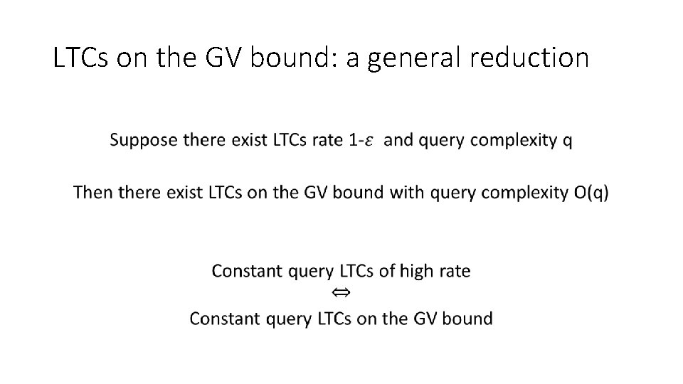 LTCs on the GV bound: a general reduction • 