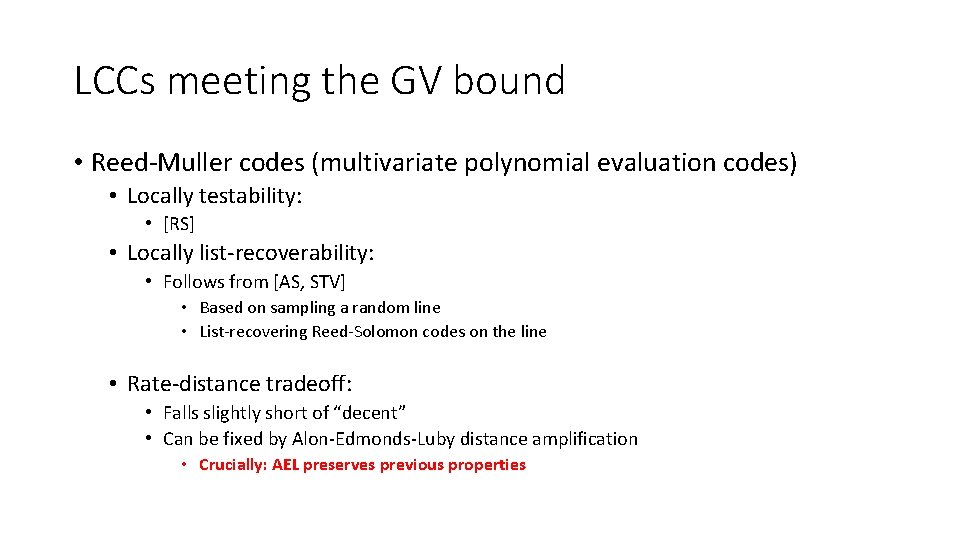 LCCs meeting the GV bound • Reed-Muller codes (multivariate polynomial evaluation codes) • Locally