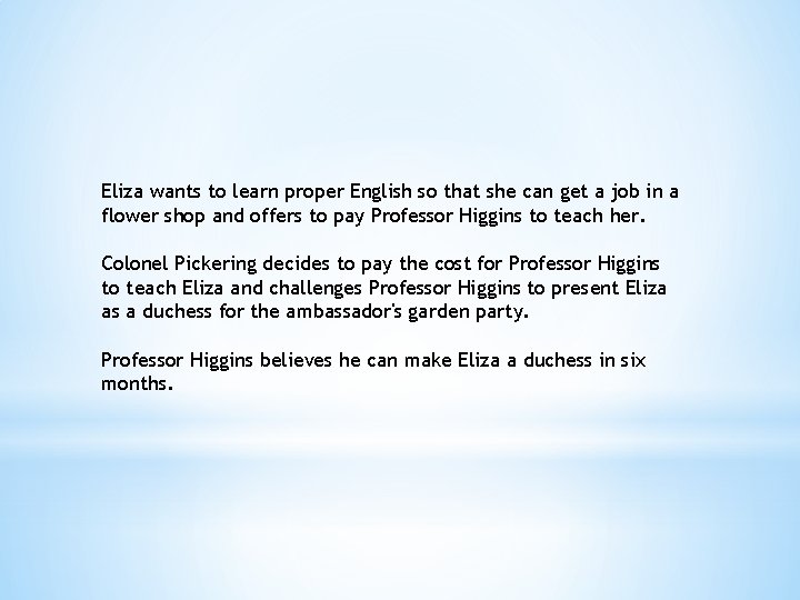 Eliza wants to learn proper English so that she can get a job in