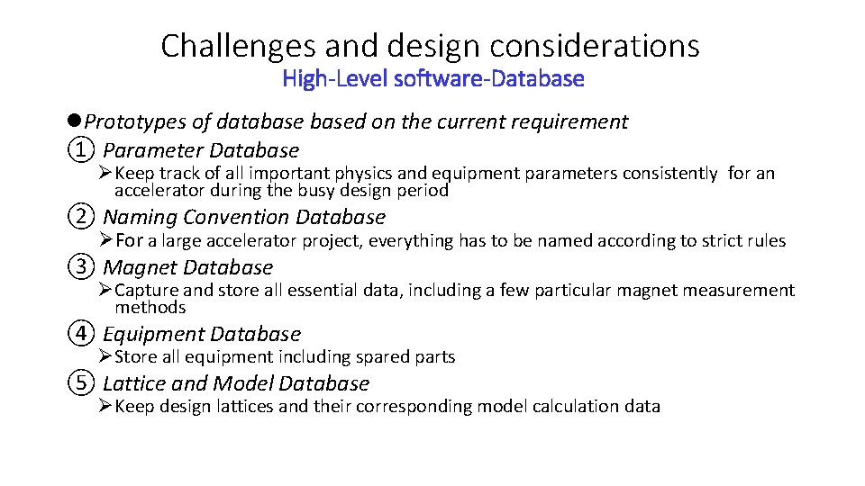 Challenges and design considerations High-Level software-Database l. Prototypes of databased on the current requirement