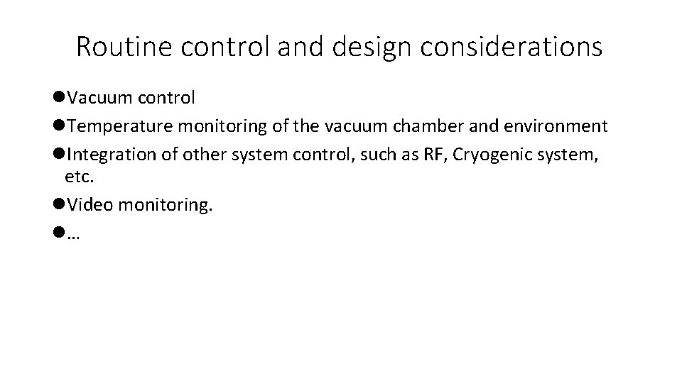 Routine control and design considerations l. Vacuum control l. Temperature monitoring of the vacuum