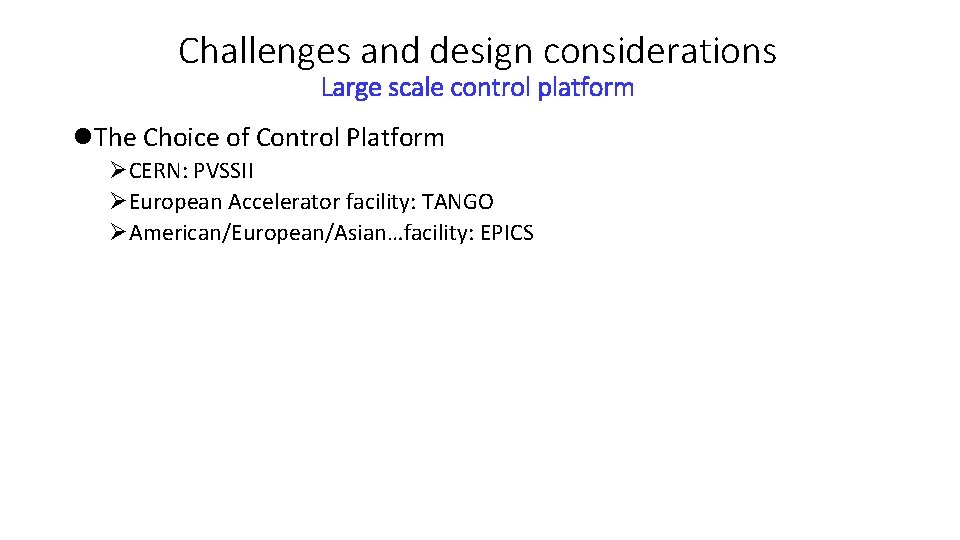 Challenges and design considerations Large scale control platform l. The Choice of Control Platform