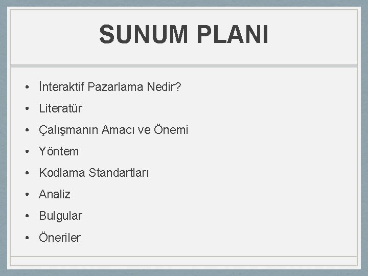 SUNUM PLANI • İnteraktif Pazarlama Nedir? • Literatür • Çalışmanın Amacı ve Önemi •