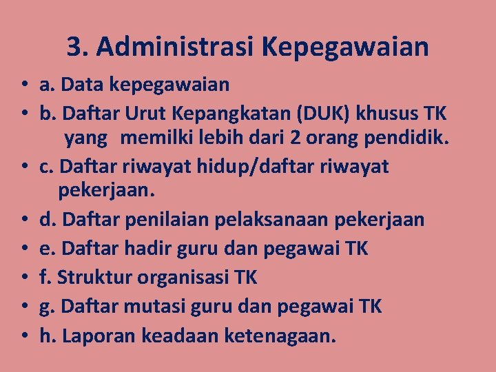 3. Administrasi Kepegawaian • a. Data kepegawaian • b. Daftar Urut Kepangkatan (DUK) khusus
