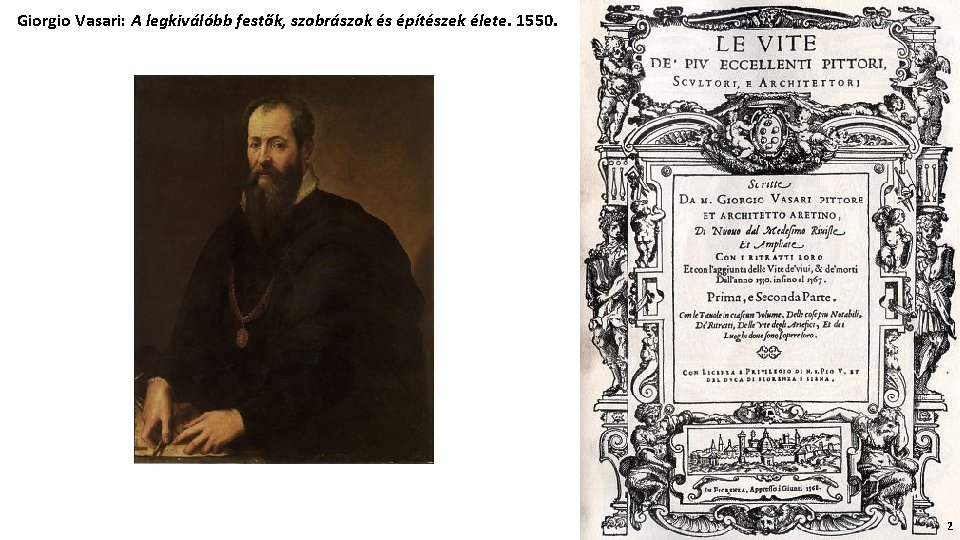 Giorgio Vasari: A legkiválóbb festők, szobrászok és építészek élete. 1550. 2 