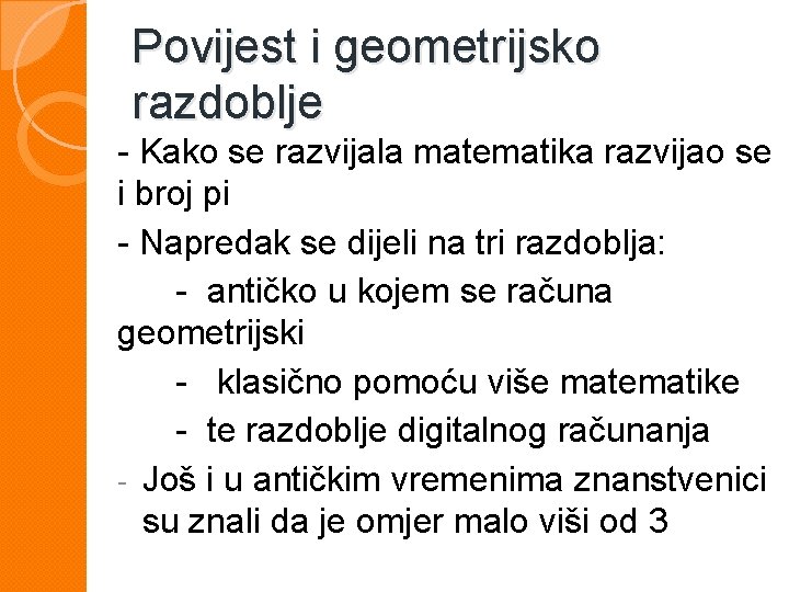 Povijest i geometrijsko razdoblje - Kako se razvijala matematika razvijao se i broj pi