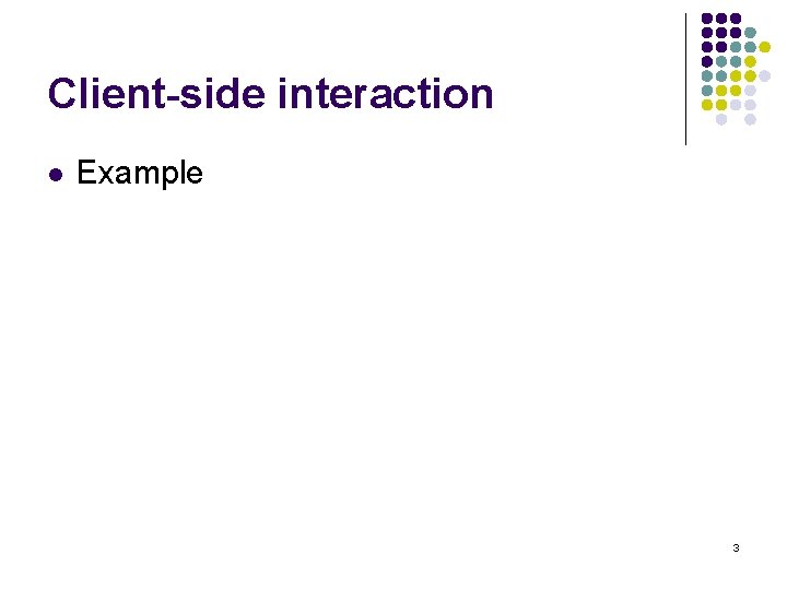 Client-side interaction l Example 3 