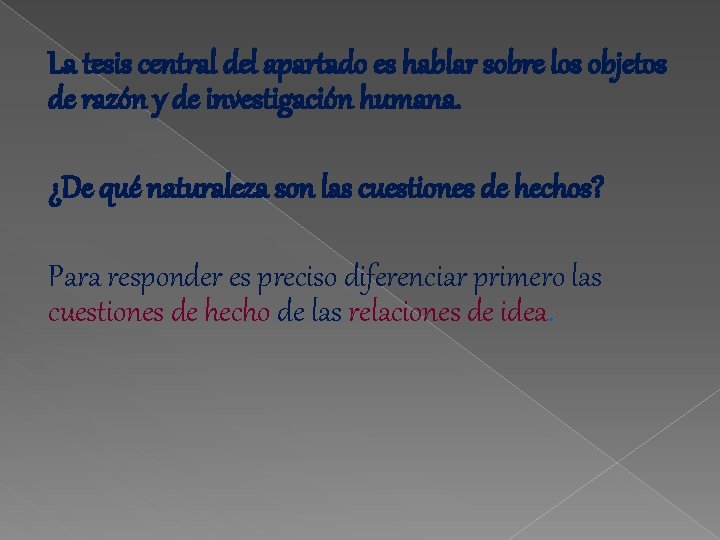 La tesis central del apartado es hablar sobre los objetos de razón y de