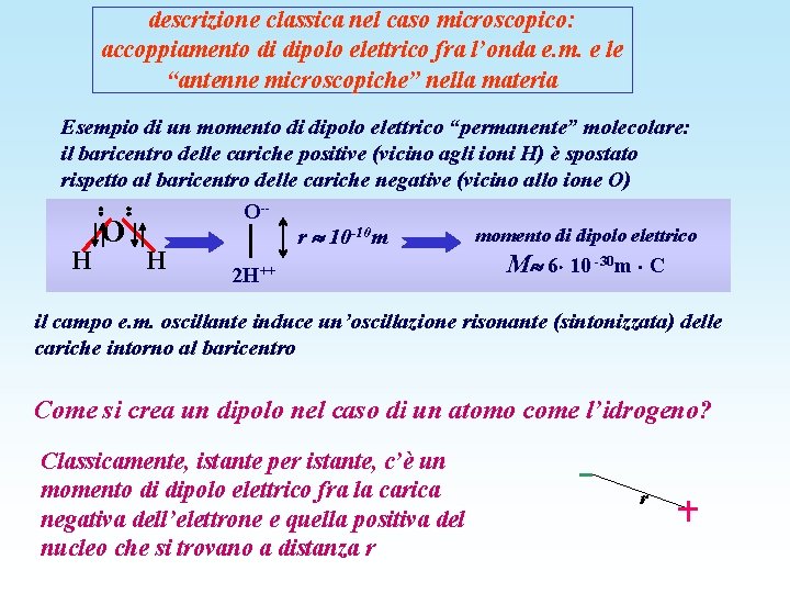 descrizione classica nel caso microscopico: accoppiamento di dipolo elettrico fra l’onda e. m. e