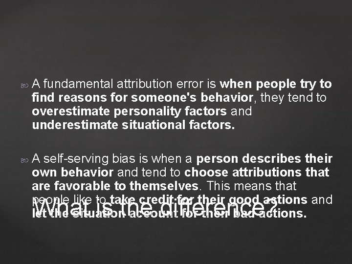  A fundamental attribution error is when people try to find reasons for someone's