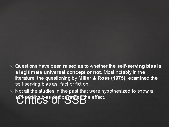  Questions have been raised as to whether the self-serving bias is a legitimate