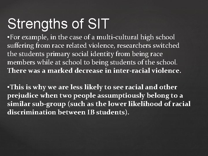 Strengths of SIT • For example, in the case of a multi-cultural high school