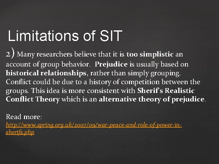 Limitations of SIT 2) Many researchers believe that it is too simplistic an account
