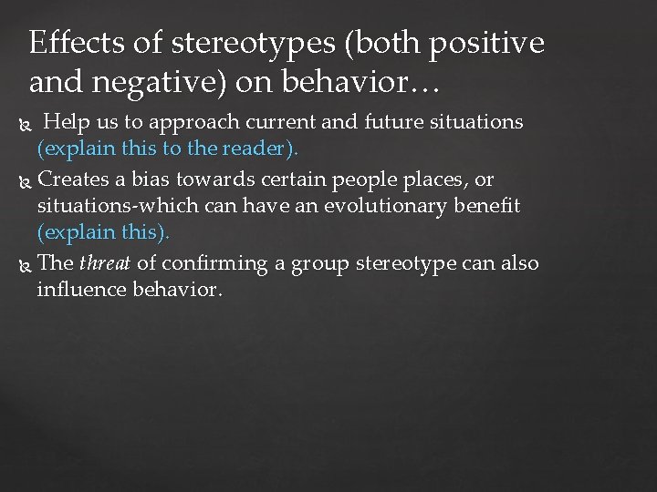 Effects of stereotypes (both positive and negative) on behavior… Help us to approach current