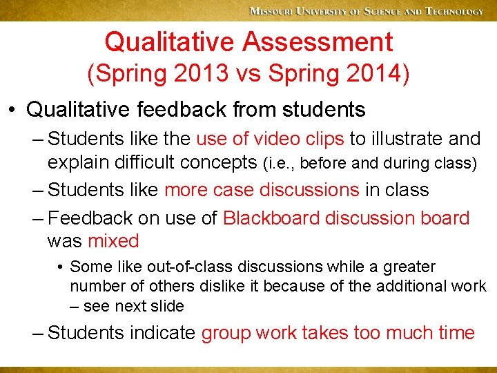 Qualitative Assessment (Spring 2013 vs Spring 2014) • Qualitative feedback from students – Students