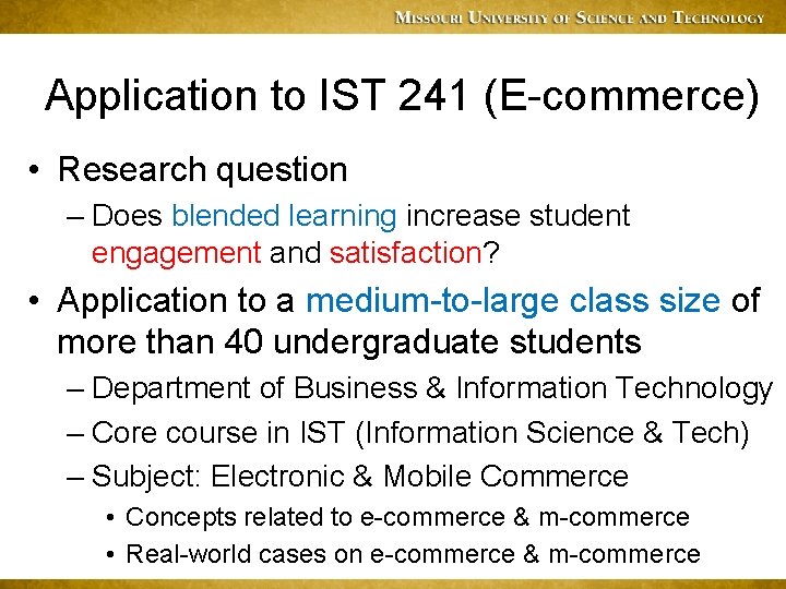 Application to IST 241 (E-commerce) • Research question – Does blended learning increase student