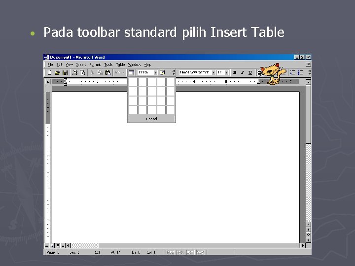  Pada toolbar standard pilih Insert Table 