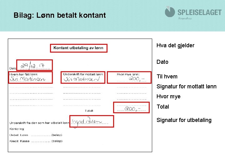 Bilag: Lønn betalt kontant Hva det gjelder Dato Til hvem Signatur for mottatt lønn