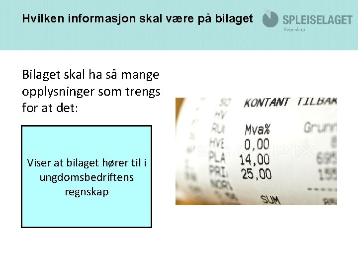 Hvilken informasjon skal være på bilaget Bilaget skal ha så mange opplysninger som trengs