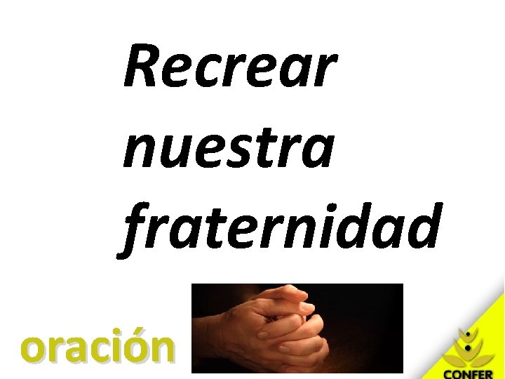 Recrear nuestra fraternidad oración 