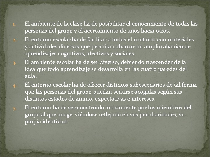 1. 2. 3. 4. 5. El ambiente de la clase ha de posibilitar el