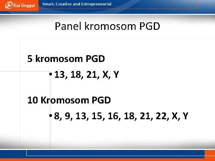 Panel kromosom PGD 5 kromosom PGD • 13, 18, 21, X, Y 10 Kromosom