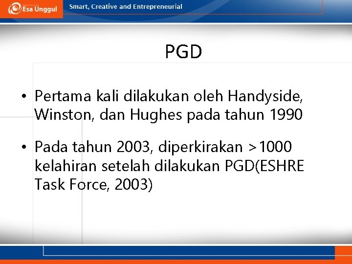 PGD • Pertama kali dilakukan oleh Handyside, Winston, dan Hughes pada tahun 1990 •