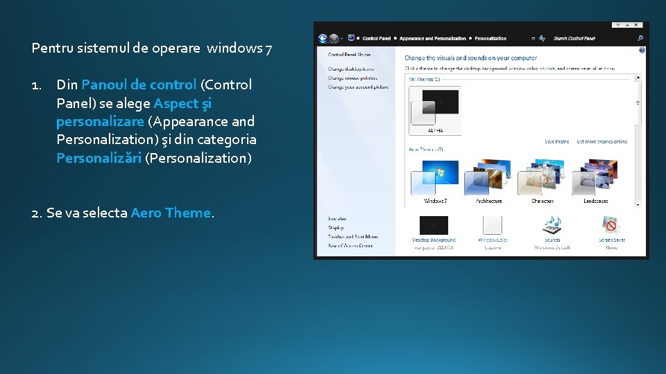 Pentru sistemul de operare windows 7 1. Din Panoul de control (Control Panel) se