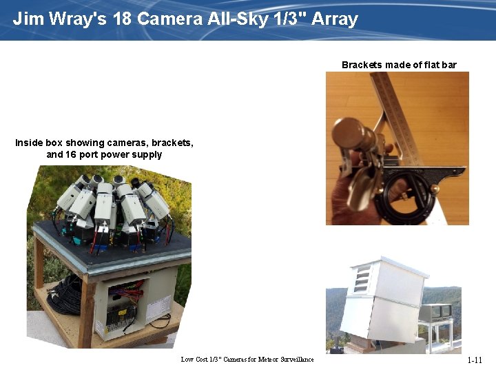 Jim Wray's 18 Camera All-Sky 1/3" Array Brackets made of flat bar Inside box