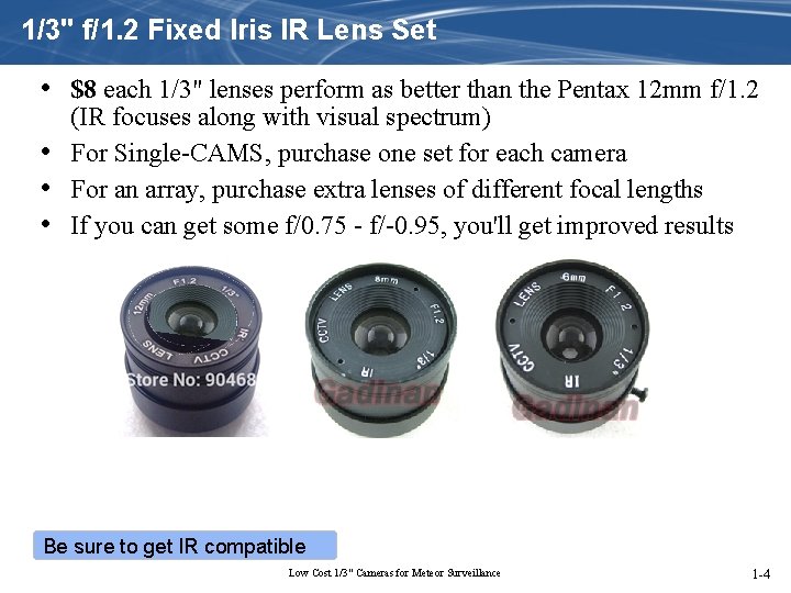 1/3" f/1. 2 Fixed Iris IR Lens Set • $8 each 1/3" lenses perform