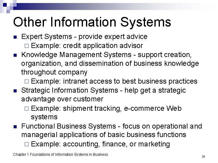 Other Information Systems n n Expert Systems - provide expert advice ¨ Example: credit