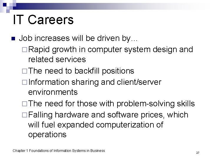 IT Careers n Job increases will be driven by… ¨ Rapid growth in computer