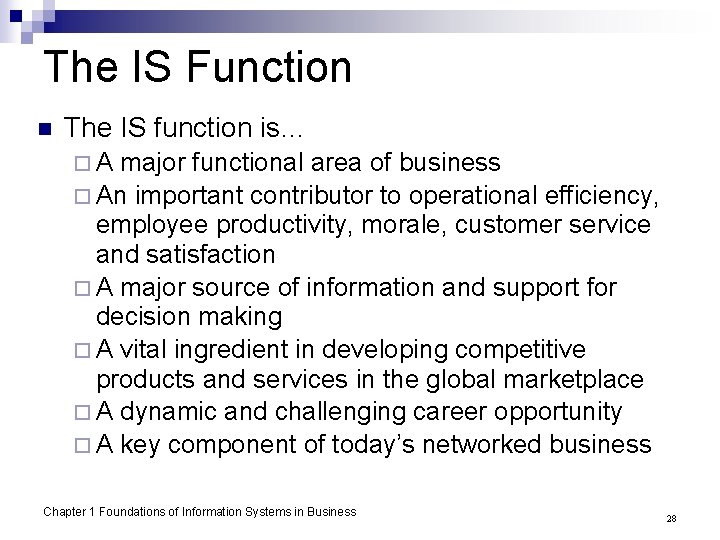 The IS Function n The IS function is… ¨ A major functional area of