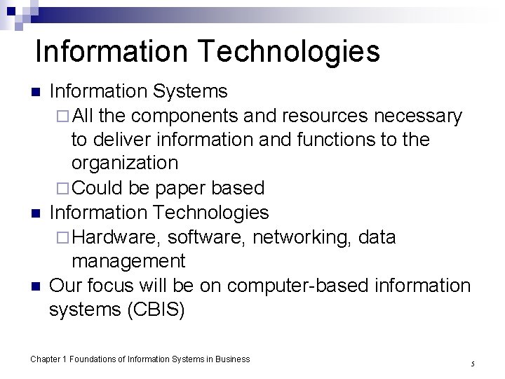 Information Technologies n n n Information Systems ¨ All the components and resources necessary