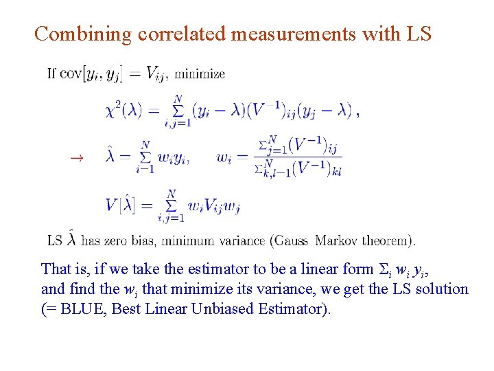 Combining correlated measurements with LS That is, if we take the estimator to be