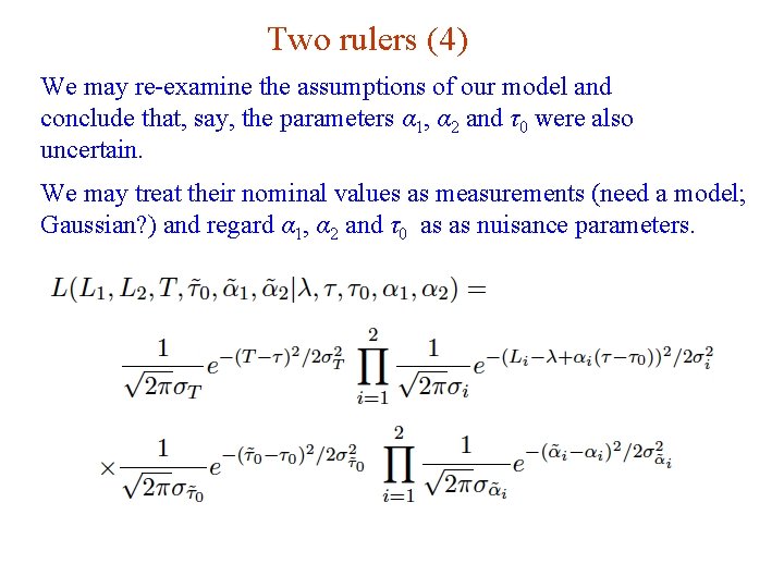 Two rulers (4) We may re-examine the assumptions of our model and conclude that,