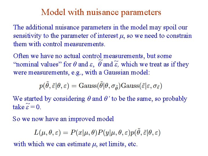 Model with nuisance parameters The additional nuisance parameters in the model may spoil our