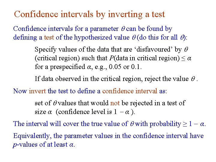 Confidence intervals by inverting a test Confidence intervals for a parameter can be found