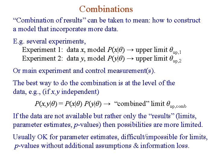 Combinations “Combination of results” can be taken to mean: how to construct a model