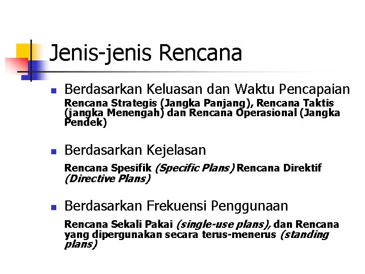 Jenis-jenis Rencana n Berdasarkan Keluasan dan Waktu Pencapaian Rencana Strategis (Jangka Panjang), Rencana Taktis