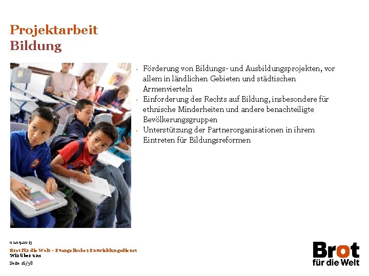 Projektarbeit Bildung • • • 01. 09. 2013 Brot für die Welt – Evangelischer