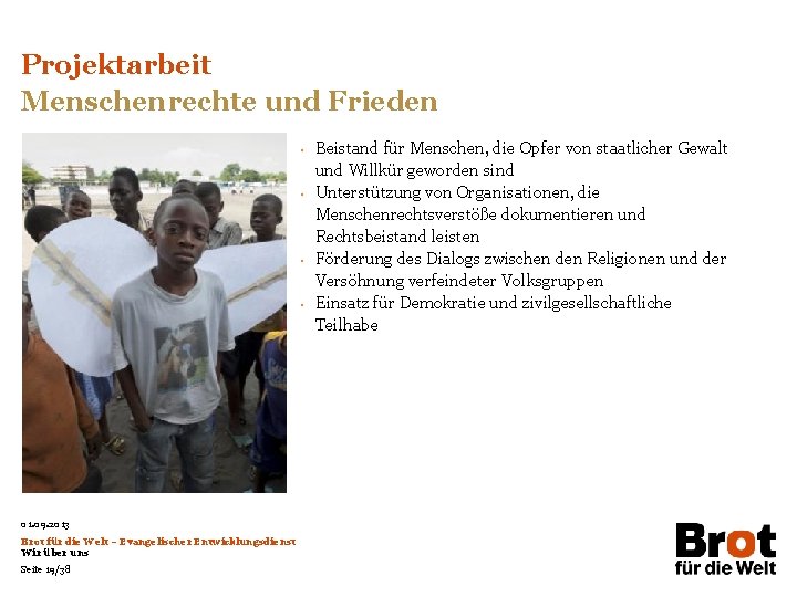 Projektarbeit Menschenrechte und Frieden • • 01. 09. 2013 Brot für die Welt –