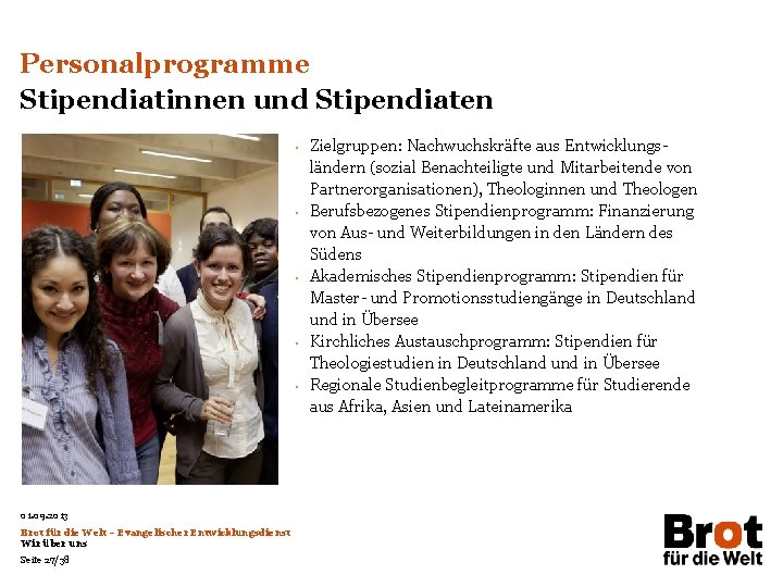Personalprogramme Stipendiatinnen und Stipendiaten • • • 01. 09. 2013 Brot für die Welt